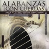 Alabanzas Con Cuerdas Para Nuestro Señor Jesucristo