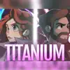 Titanium (feat. Annapantsu) song lyrics