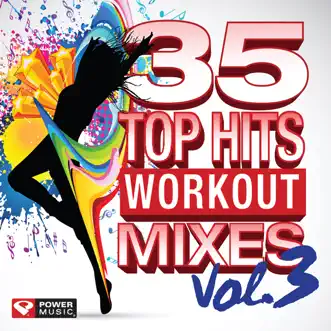 35 Top Hits, Vol. 3 - Workout Mixes (Unmixed Workout Music Ideal for Gym, Jogging, Running, Cycling, Cardio and Fitness) by Power Music Workout album reviews, ratings, credits