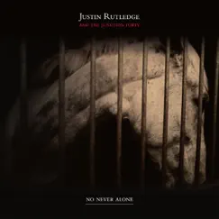 No Never Alone by Justin Rutledge & The Junction Forty album reviews, ratings, credits