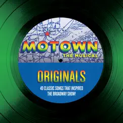 Motown The Musical Originals - 40 Classic Songs That Inspired The Broadway Show! by Various Artists album reviews, ratings, credits