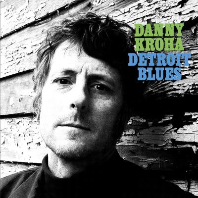 Detroit Blues - Danny Kroha | Shazam