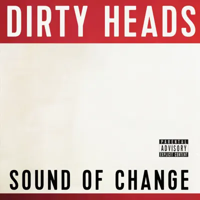Sound of Change - Dirty Heads