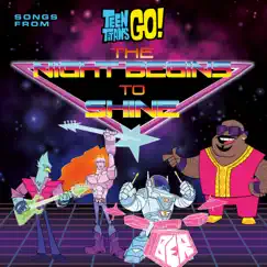 Teen Titans Go! (Songs From The Night Begins To Shine Special) - EP by Various Artists album reviews, ratings, credits