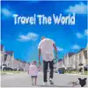 Travel the World - Single album lyrics, reviews, download