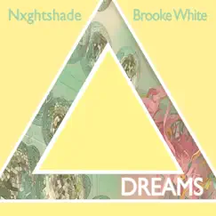 Dreams - Single by Brooke White & Nxghtshade album reviews, ratings, credits