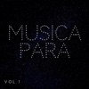 Música Para, Vol. 1 - Single