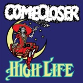 Come Closer - High Life