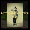 Let's Make a Better Day - Single