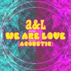 We Are Love (Acoustic) - Single