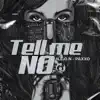 Stream & download Tell Me No - Single