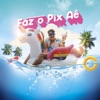 Faz o Pix Aê - Single