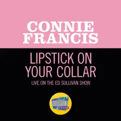 Lipstick On Your Collar (Live On The Ed Sullivan Show, June 14, 1959) - Single by Connie Francis album reviews, ratings, credits