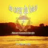 Au cœur du soleil - Musique pour l'harmonisation du chakra solaire album lyrics, reviews, download