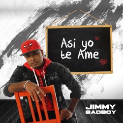 Jimmy Bad Boy - Así Yo Te Ame