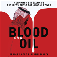 Bradley Hope & Justin Scheck - Blood and Oil artwork