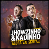 Agora Vai Sentar - MC Kadinho & MC Jhowzinho