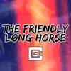 Stream & download The Friendly Long Horse - Single