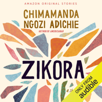 Chimamanda Ngozi Adichie - Zikora: A Short Story (Unabridged) artwork