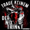 Trau keinem, der nix trinkt - Single
