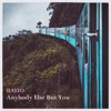 Anybody Else but You - Single
