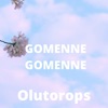 Olutorops - Gomenne Gomenne