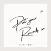 Put Your Records On - Single album lyrics, reviews, download