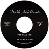 The Black Dove - I'm Telling