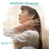 Mathilde Daugrois - Donne toi une chance
