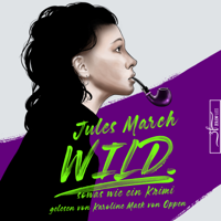 Jules March - WILD. – Sowas wie ein Krimi artwork