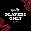 Players Only - Single album lyrics, reviews, download