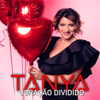 Coração Dividido - Tanya