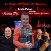 La Paris All-Stars Orchestra;Kevin Pagan;Otto Duniel Ferreiro - Hacerte Mia (feat. Kevin Pagan & Otto Duniel Ferreiro)