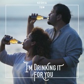 I'm Drinking It For You artwork