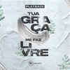 Tua Graça Me Faz Livre (Playback)