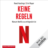 Reed Hastings & Erin Meyer - Keine Regeln: Warum Netflix so erfolgreich ist artwork
