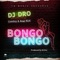 Bongo Bongo (feat. Asap Rich & Luwizzy) - Dj Dro lyrics