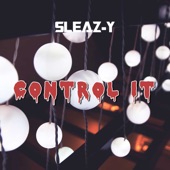 Sleaz-y - Control It