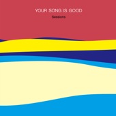 YOUR SONG IS GOOD - On (2019 Sessions)