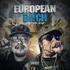 European Bitch (feat. Lil' Flip) - Single album lyrics, reviews, download