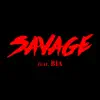 Savage (feat. BIA) - Single album lyrics, reviews, download