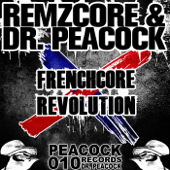 Frenchcore Revolution - EP - Dr. Peacock & Remzcore