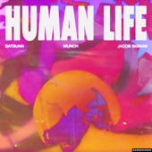 Datsunn & Munch & Jacob Sigman - Human Life