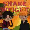 Shakeweight (feat. KIDx) song lyrics
