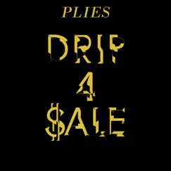 Drip 4 Sale - Single by Plies album reviews, ratings, credits