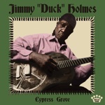 Jimmy "Duck" Holmes - Goin' Away Baby