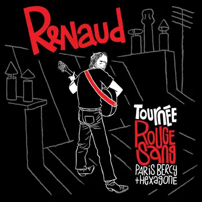 Tournée Rouge Sang (Paris Bercy + Hexagone) [Live] - Renaud