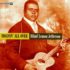 Moanin' All Over by Blind Lemon Jefferson album reviews, ratings, credits