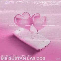 Me gustan las dos (feat. Black Jonas Point) - Single - Denyerkin Me gustan las dos (feat. Black Jonas Point) - Single - Denyerkin