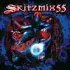 Skitzmix 55 (Un-Mixed Version) album lyrics, reviews, download